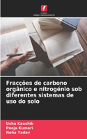 Fracções de carbono orgânico e nitrogénio sob diferentes sistemas de uso do solo