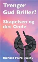 Trenger Gud Briller?