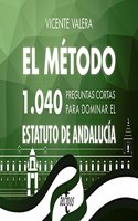 El metodo.1040 preguntas cortas para dominar el Estatuto de Andalucia