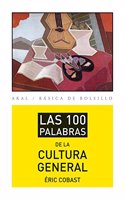 Las 100 palabras de la cultura general (Spanish Edition)
