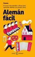 Aleman facil: El curso mas sencillo y eficaz para aprender aleman a tu propio ritmo