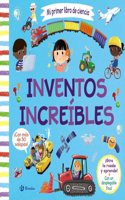 Mi primer libro de ciencia. Inventos increibles