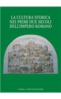 La Cultura Storica Nei Primi Due Secoli Dell'impero Romano