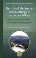 Mystik Und Idealismus: Eine Lichtung Des Deutschen Waldes: Akten Der Vom 19. Bis 21. Mai 2016 Im Kapitelsaal Des Predigerklosters in Erfurt Stattgefundenen Internationalen Interdisziplinären Tagung (Meister-
