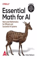 Essential Math for AI: Next-Level Mathematics for Efficient and Successful AI Systems (Grayscale Indian Edition)