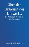 Über den Ursprung des Uhrwerks, des Perpetuum Mobile und des Kompasses