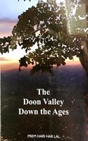 The Doon Valley Down the Ages [Paperback] Prem Hari Har Lal and Jayant Hari Har Lal