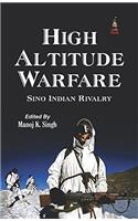 High Altitude Warefare: Sino Indian Rivalry