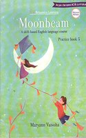 Moonbeam Practice Book 5 Icse (A Skill Based English Language Course)