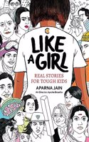 Like a Girl: Real Stories For Tough Kids