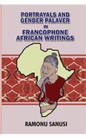 Portrayals and Gender Palaver in Francophone African Writings