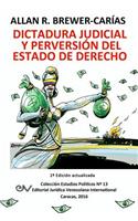 DICTADURA JUDICIAL Y PERVERSION DEL ESTADO DE DERECH0. La Sala Constitucional y la destrucción de la democracia