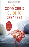 Good Girl's Guide to Great Sex