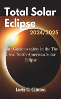 Total Solar Eclipse 2024/2025