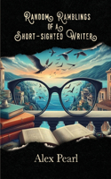 Random Ramblings of a Short-sighted Writer