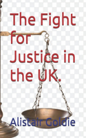 The Fight for Justice in the UK.