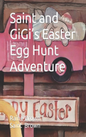 Saint and GiGi's Easter Egg Hunt Adventure