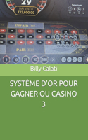 Système d'Or Pour Gagner Ou Casino