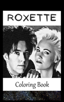 Roxette: A Coloring Book For Creative People, Both Kids And Adults, Based on the Art of the Great Roxette