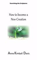 How to Become a New Creation