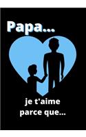 Papa... je t'aime parce que...
