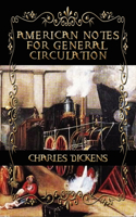 American Notes for General Circulation: New Illustrated All Book, Complete With Original Illustrations Charles Dickens