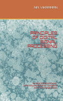 Principles of Digital Signal Processing: For BE/B.TECH/BCA/MCA/ME/M.TECH/Diploma/B.Sc/M.Sc/Competitive Exams & Knowledge Seekers