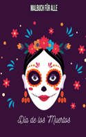 Dia De Los Muertos: Malbuch für alle: Sugar Skulls Dia de los Muertos