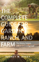 Complete Guide for Garden, Ranch, and Farm