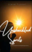 Unshackled Spirits