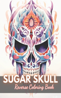Sugar Skull Reverse Coloring Book