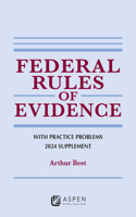 Federal Rules of Evidence with Practice Problems, 2024 Supplement