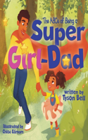 ABCs of Being a Super Girl Dad