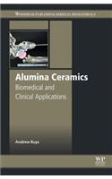 Alumina Ceramics: Biomedical and Clinical Applications (Woodhead Publishing Series in Biomaterials)