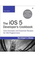 The IOS 5 Developer's Cookbook: Core Concepts and Essential Recipes for IOS Programmers, 3/E