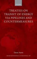 Treaties on Transit of Energy via Pipelines and Countermeasures: From Bilateralism to Collective Obligations in Energy