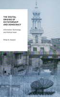 Digital Origins of Dictatorship and Democracy