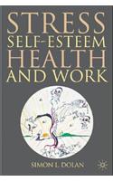 Stress, Self-Esteem, Health and Work