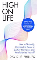 High on Life: How to naturally harness the power of six key hormones and revolutionise yourself
