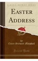 Easter Address (Classic Reprint)