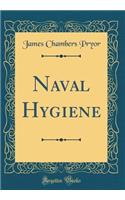 Naval Hygiene (Classic Reprint)