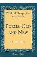 Poems: Old and New (Classic Reprint)