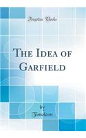 The Idea of Garfield (Classic Reprint)
