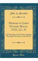 Memoir of James Petigru Boyce, D.D., LL. D