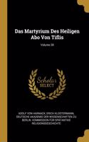 Martyrium Des Heiligen Abo Von Tiflis; Volume 28