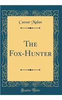 The Fox-Hunter (Classic Reprint)