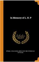 In Memory of L. H. P