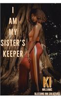 I AM MY SISTER'S KEEPER