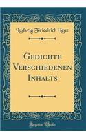 Gedichte Verschiedenen Inhalts (Classic Reprint)