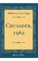 Crusader, 1962 (Classic Reprint)